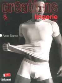  Collectif - Creation Lingerie N°126 Mai 2001 : Punto Blanco.