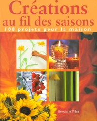 Créations au fil des saisons. 100 projets pour la maison.pdf