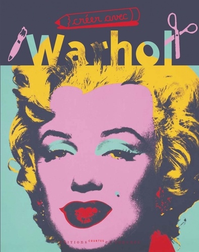  Collectif - Créer avec Warhol.