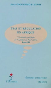 CRISE ET CROISSANCE EN AFRIQUE : L'ECONOMIE POLITIQUE DE L'AFRIQUE AU XXIE SIECLE, TOME 3