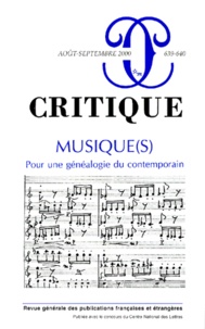  Collectif - Critique N° 639-640 Aout-Septembre 2000 : Musique(S). Pour Une Genealogie Du Contemporain.