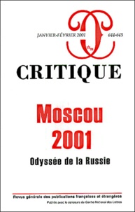  Collectif - Critique N° 644-645 Tome 57 Janvier-Fevrier 2001 : Moscou 2001, Odyssee De Le Russie.