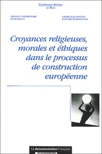  Collectif - Croyances Religieuses, Morales Et Ethiques Dans Le Processus De Construction Europeenne.
