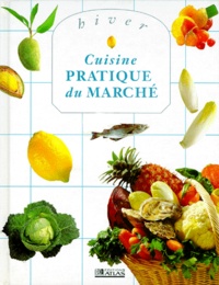  Collectif - Cuisine Pratique Du Marche. Hiver.