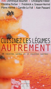 Cuisinez les légumes autrement. 60 recettes salées et 15 recettes sucrées.pdf