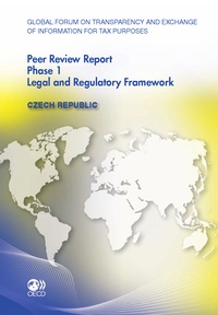  Collectif - Czech republic - peer review report phase 1 legal and regulatory framework (ang) - global forum on t.