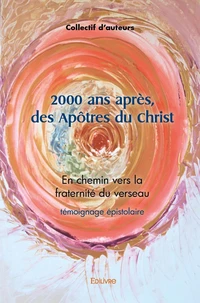 2000 ans après, des apôtres du christ