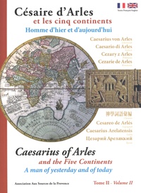  Collectif d'auteurs - Césaire d'Arles et les cinq continents - Tome 2, Homme d'hier et d'aujourd'hui.