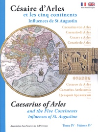  Collectif d'auteurs - Césaire d'Arles et les cinq continents - Tome 4, Influences de saint Augustin.