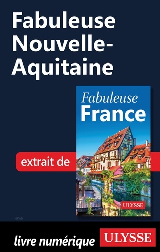 GUIDE DE VOYAGE  Fabuleuse Nouvelle-Aquitaine