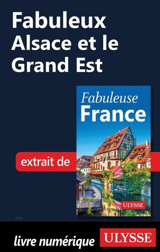 GUIDE DE VOYAGE  Fabuleux Alsace et le Grand Est