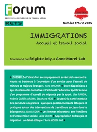 Forum 175 : IMMIGRATIONS « Arriver ». Accueil et travail social