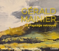  Collectif d'auteurs - Gérald Mainier - Le paysage retrouvé.