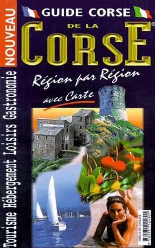  Collectif d'auteurs - Guide Corse de la Corse - Tourisme, hébergement, loisirs sportifs, gastronomie.