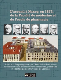 L'accueil à Nancy, en 1872, de la Faculté de médecine et de l'école de pharmacie