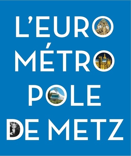  Collectif d'auteurs - L'Eurométropole de Metz.
