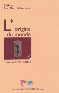  Collectif d'auteurs - L'Origine Du Monde Ou L'Origine De L'Esprit, De L'Espace-Temps Et De La Matiere.