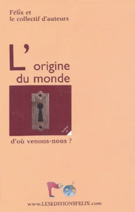 L'Origine Du Monde Ou L'Origine De L'Esprit, De L'Espace-Temps Et De La Matiere