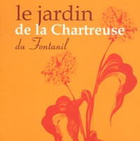  Collectif d'auteurs - Le jardin de la Chartreuse du Fontanil.