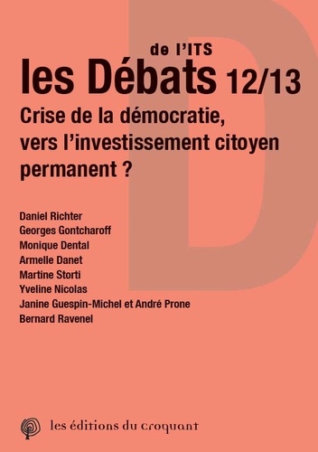 Les débats de l'ITS 12/13. Crise de la démocratie, vers l'investissement citoyen permanent ?