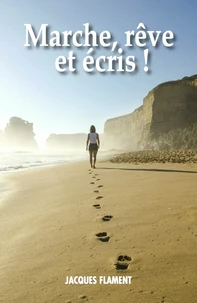 Marche, rêve et écris !