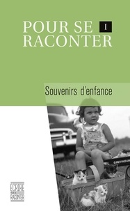  Collectif d'auteurs - Pour se raconter I - Souvenirs d’enfance.