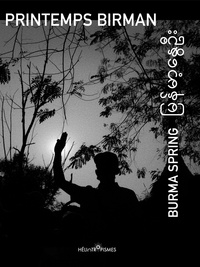  Collectif d'auteurs - Printemps birman - Poèmes et photographies témoins du coup d'Etat, édition français-anglais-birman.