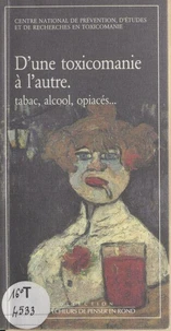 D'une toxicomanie à l'autre