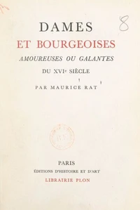 Dames et bourgeoises amoureuses ou galantes du XVIe siècle