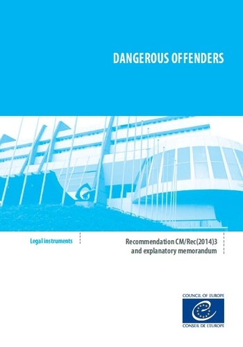  Collectif - Dangerous offenders - Recommendation CM/Rec(2014)3 and explanatory report.