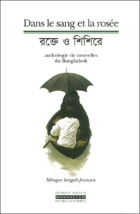Checkpointfrance.fr Dans le sang et la rosée. Anthologie de nouvelles du Bangladesh? 2DITION BILINGUE FRAN9AIS-BENGALI Image