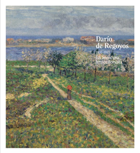 Dario de Regoyos. La Aventura Impresionosta, Edition en espagnol