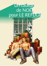  Collectif de 18 Auteurs - Un cadeau de Noël pour Le Refuge, volume Sven de Rennes.