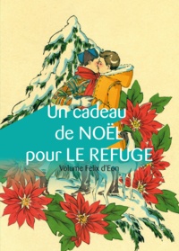  Collectif de 20 Auteurs - Un cadeau de Noël pour Le Refuge, volume Felix d'Eon.