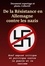 De la résistance en Allemagne contre les nazis : Bref exposé critique et politique contre la guerre et le nazisme. [nouv. éd. entièrement revue et corrigée].