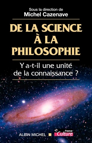De la science à la philosophie. Y-a-t-il une unité de la connaissance ?