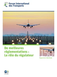 De meilleures reglementations : le role du regulateur - rapport de la table ronde 150