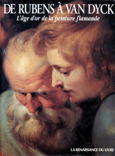  Collectif - De Rubens A Van Dyck. L'Age D'Or De La Peinture Flamande.
