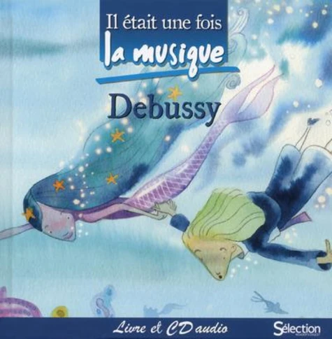 couverture de : Debussy et Sereine l'ondine