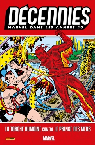 Décennies : Marvel dans les années - 40. La Torche Humaine contre le Prince Des Mers