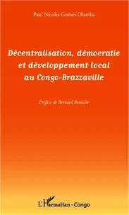 Décentralisation, démocratie et développement local au Congo-Brazzaville