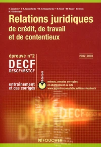 Decf Epreuve N° 2 Relations Juridiques De Credit, De Travail Et De Contentieux. Entrainement Et Cas Corriges, Avec Cd-Rom
