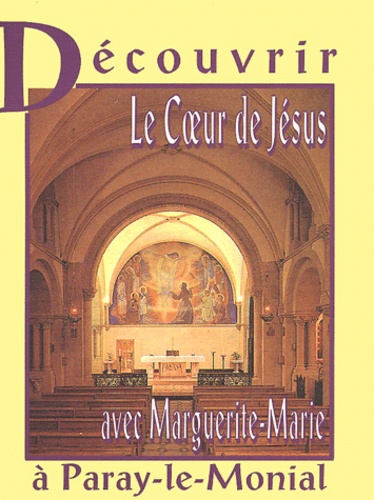  Collectif - Decouvrir Le Coeur De Jesus Avec Marguerite-Marie A Paray-Le-Monial.