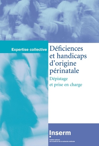  Collectif - Déficiences et handicaps d'origine périnatale - Dépistage et prise en charge.