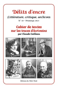  Collectif et Claude Cailleau - Délits d'encre n°30 - Cahier de textes sur les traces d'écrivains.