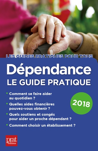 Dépendance. Le guide pratique  Edition 2018