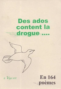 DES ADOS CONTENT LA DROGUE en 164 poèmes