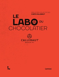 Collectif des chafs callebaut Le - Le labo du chocolatier.
