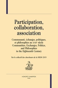  Collectif des chercheurs SIEDS - Participation, collaboration, association - Communauté, échanges, politiques, et philosophies au XVIIIe siècle.