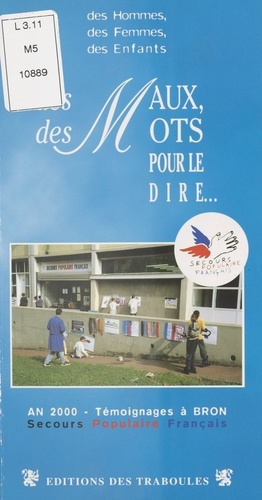 Des maux… des mots pour le dire. En 2000, Témoignages du Secours Populaire Français